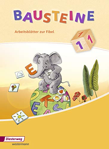 BAUSTEINE Fibel - Ausgabe 2008: Arbeitsblätter von Westermann Bildungsmedien Verlag GmbH